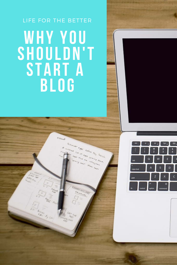 Why You Shouldn't Start A Blog