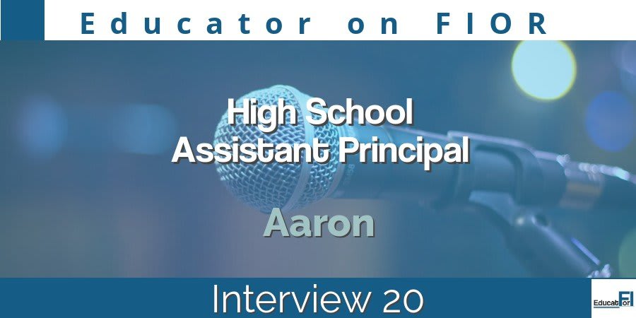 Educator on FIOR Interview 20: Aaron (High School AP)