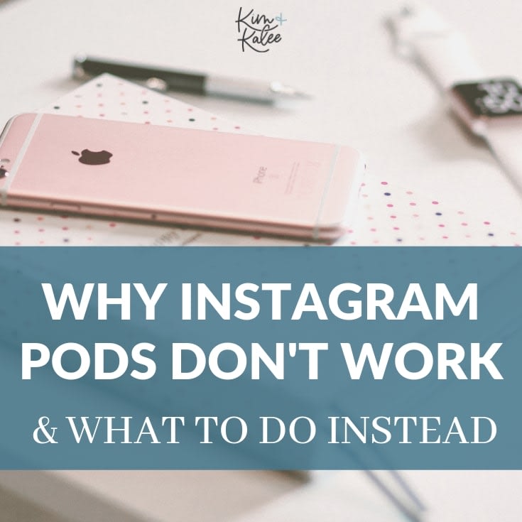 Instagram Pods 2019 - Why They Don't Work & What to Do Instead