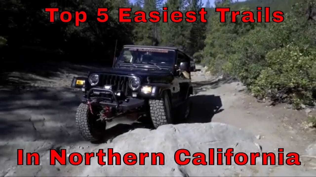Top 5 Easiest Off Road Trails in Northern California