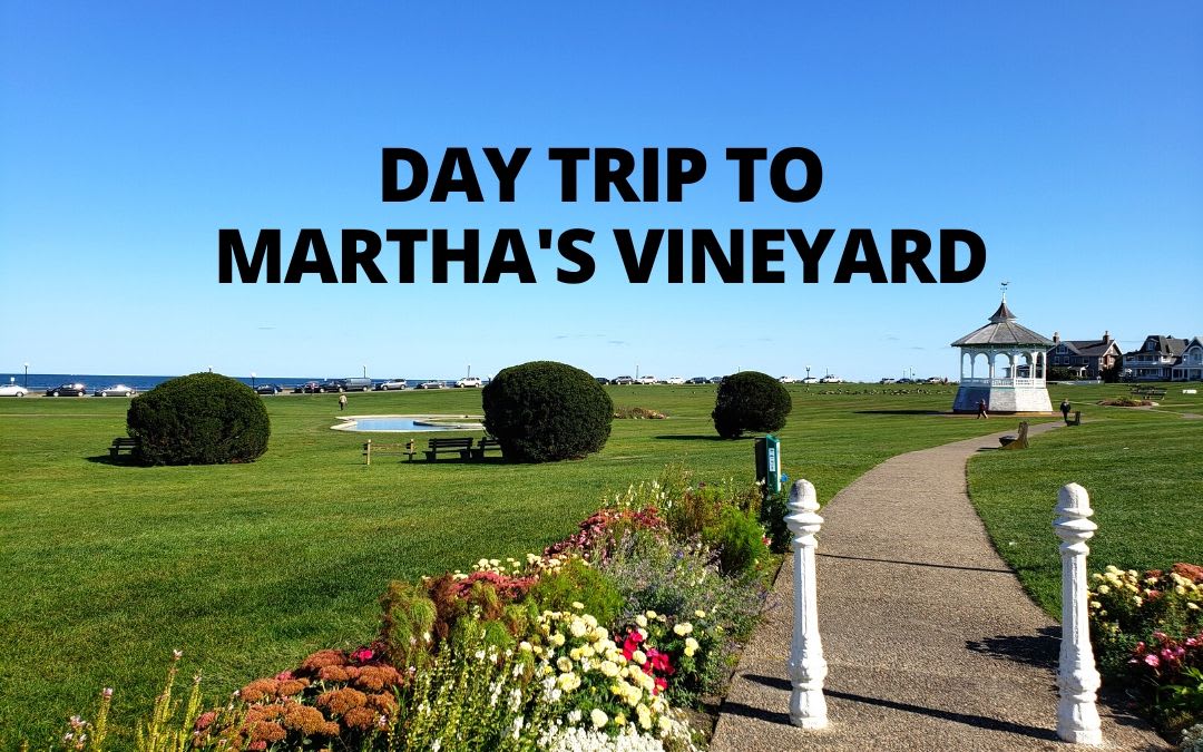Day Trip To Martha's Vineyard
