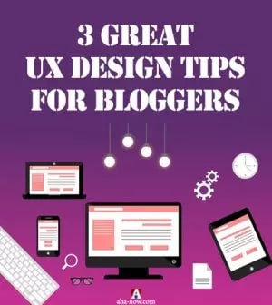 3 Great UX Design Tips for Bloggers in 2020