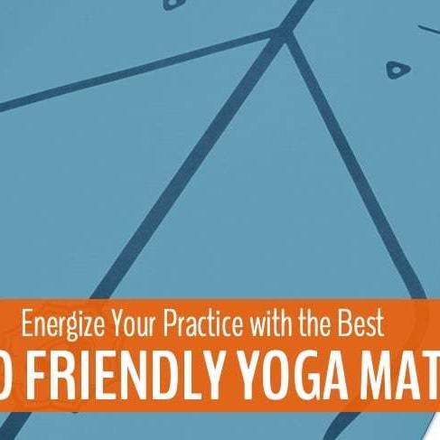 These are the Best Eco Friendly Yoga Mats to Energize Your Practice [Updated for 2019]