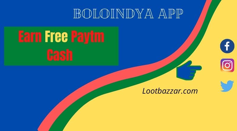 Refer And Tricks To Earn Free Paytm Cash Online On [BoloIndya App]