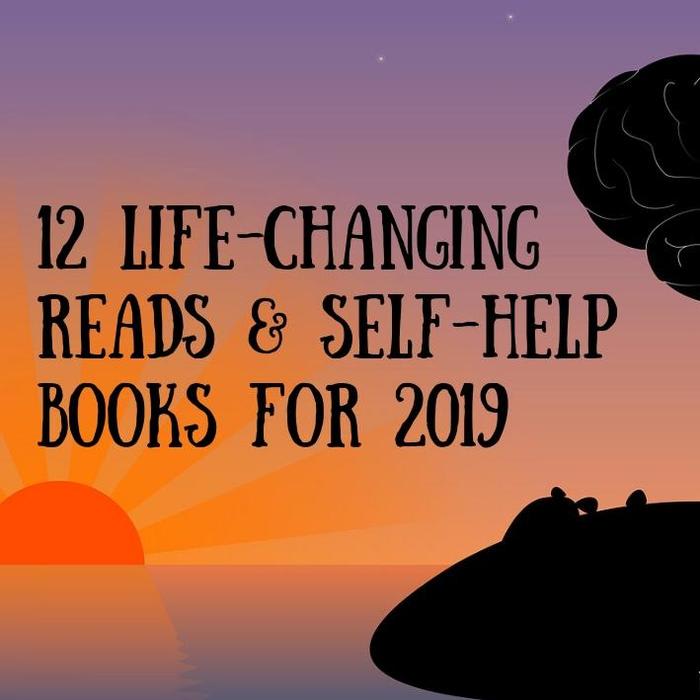 12 Life-Changing Reads & Self-Help Books For 2019