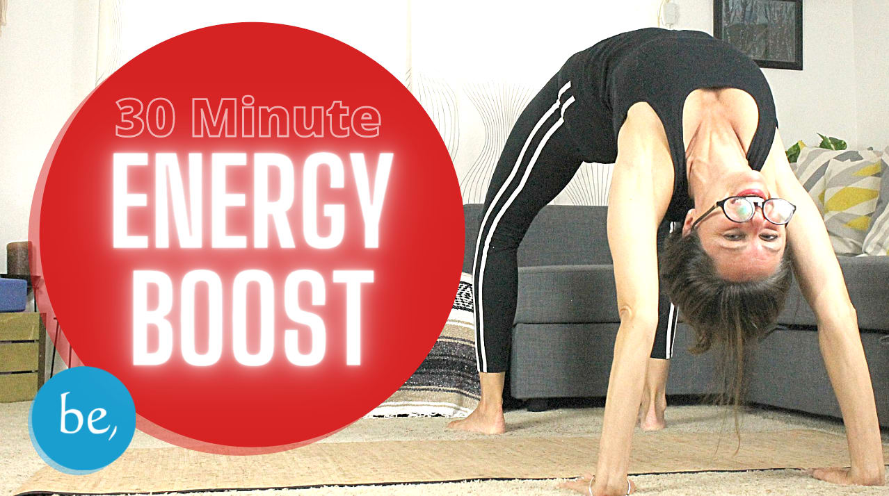 30 Minute Yoga for Energy Boost (Great for Mornings) - be, in the world yoga