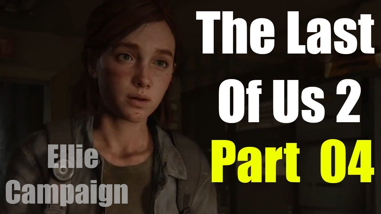 The Last Of Us Part 2 Complete Gameplay Walkthrough (Ellie Campaign) Part 04