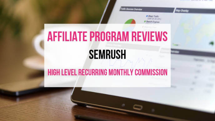 SEMrush Affiliate Marketing Program Review - AFFILIATE MARKETING AUSTRALIA