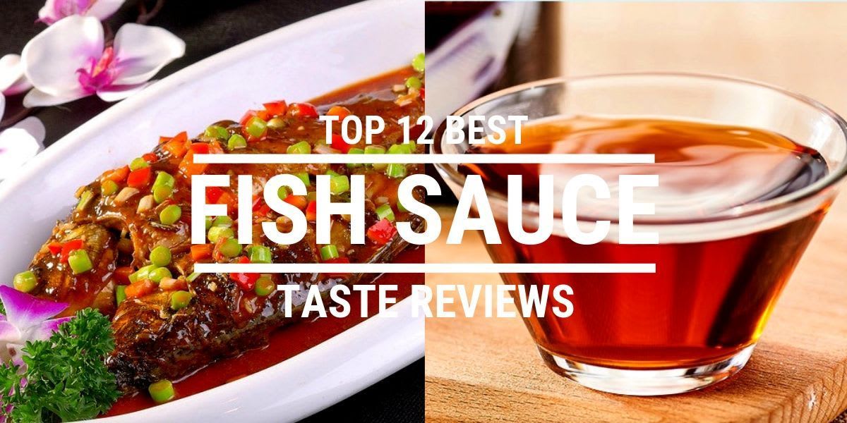 Top 12 Best Fish Sauce - Taste Reviews