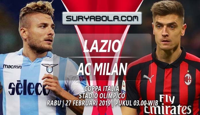 Prediksi Lazio vs AC Milan 27 Februari 2019 - Leg Pertama Semifinal Coppa Italia 2018-2019