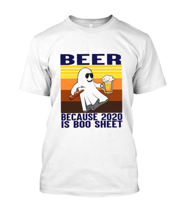 Vintage Beer Because 2020 Is Boo Sheet Posh T Shirt