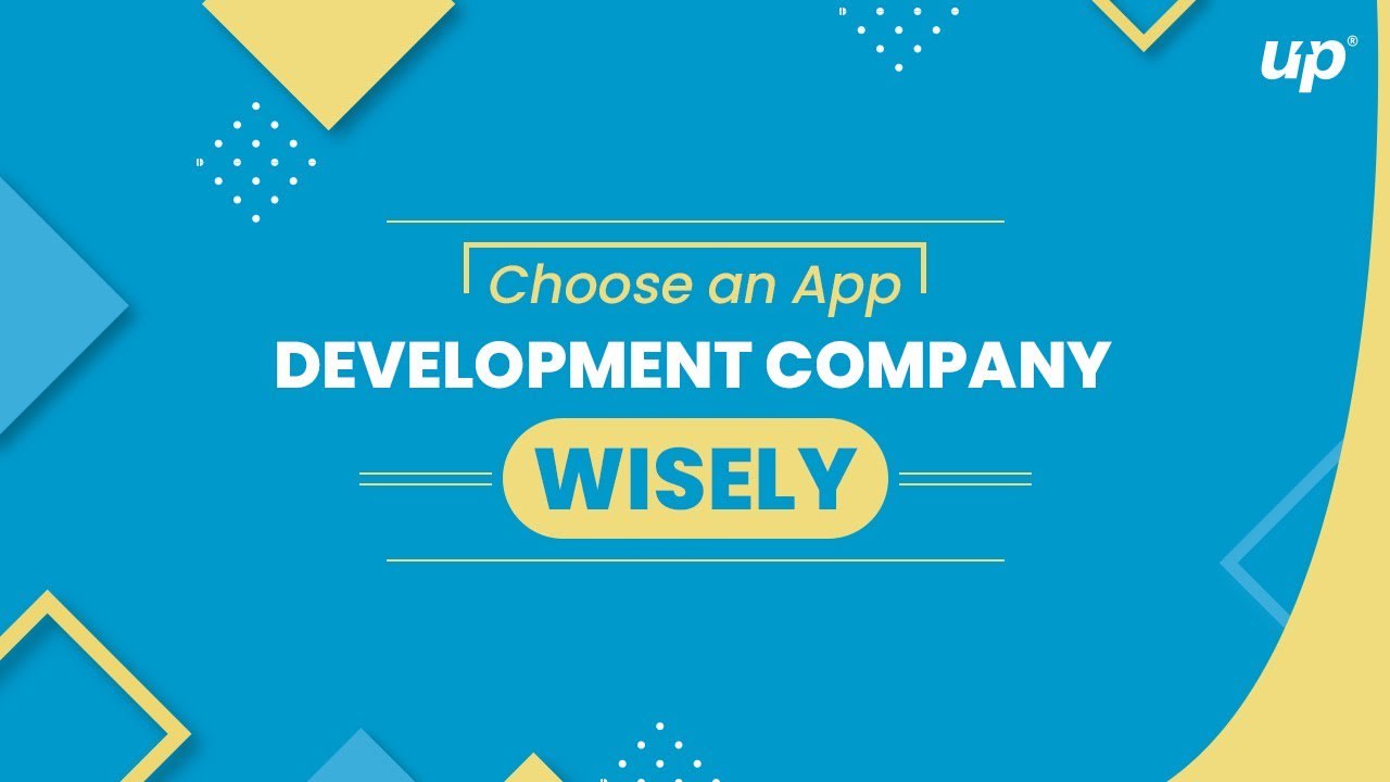 Choose an App Development Company Wisely