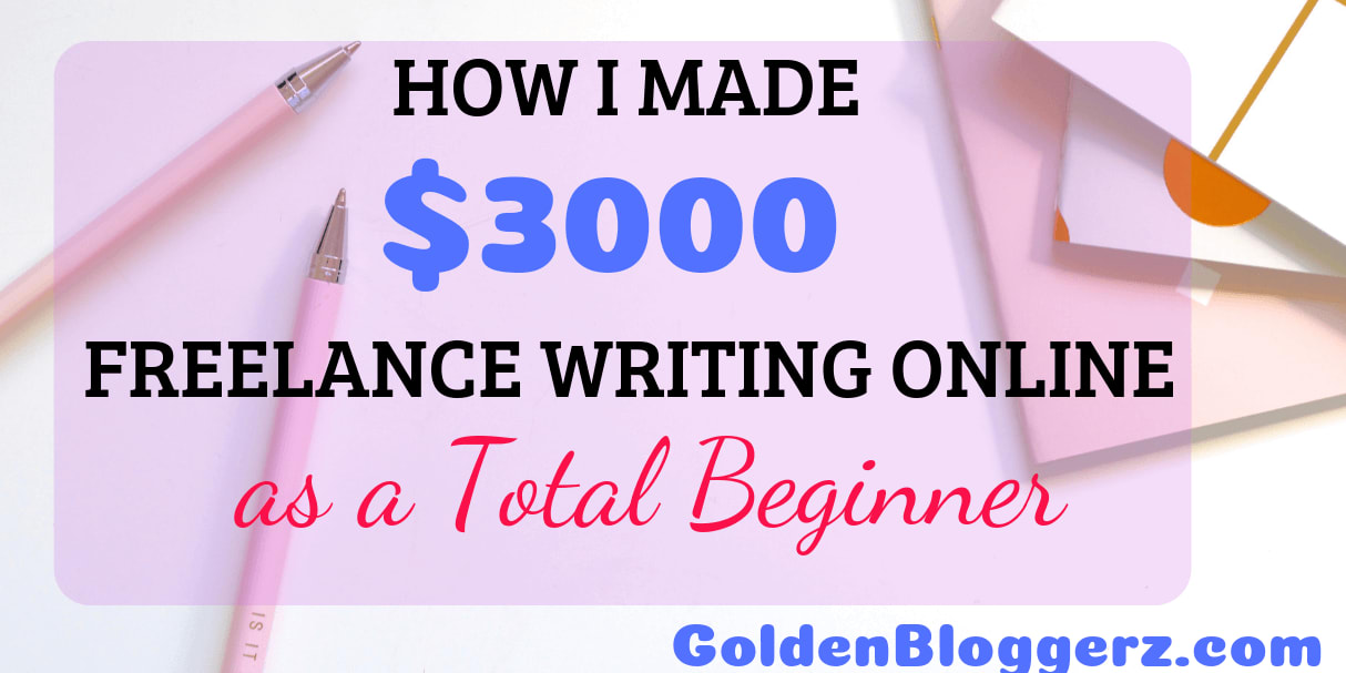 How I Made $3000 Freelance Writing Online (As a Total Beginner)