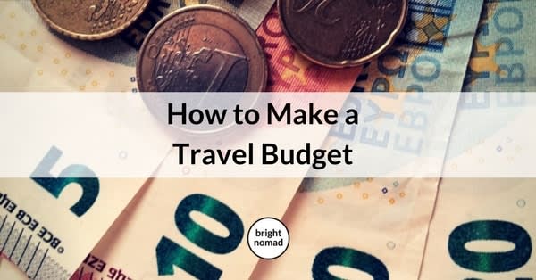 How to Make a Travel Budget Plan that Works - A Complete Guide