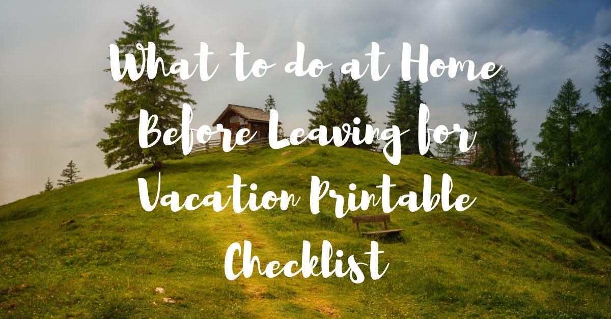 What to do at Home Before Leaving for Vacation