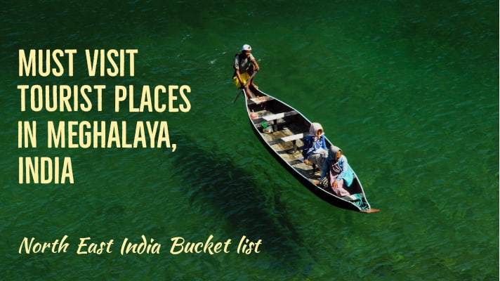 North East India Bucket list: Tourist places in Meghalaya - Explore with Ecokats