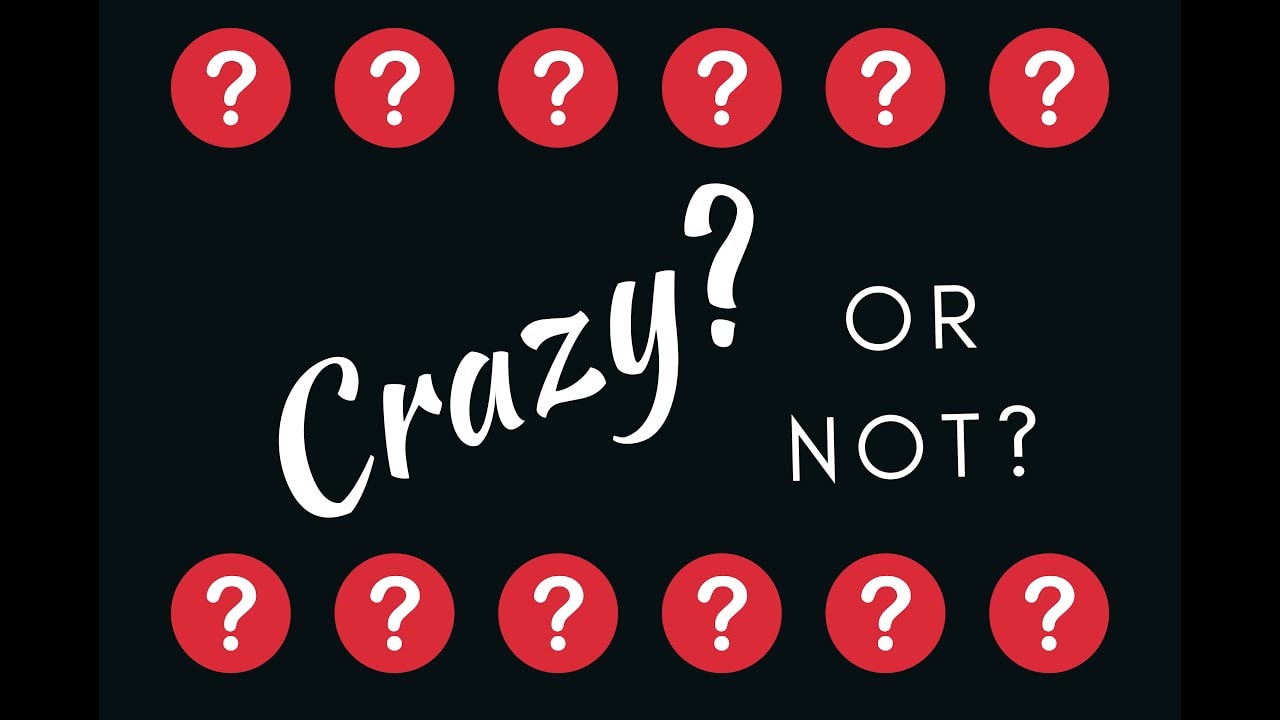 Crazy or Not? - a Video Poem