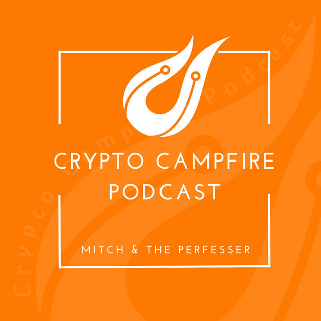 The Crypto Campfire Podcast - Mitch and The Perfesser