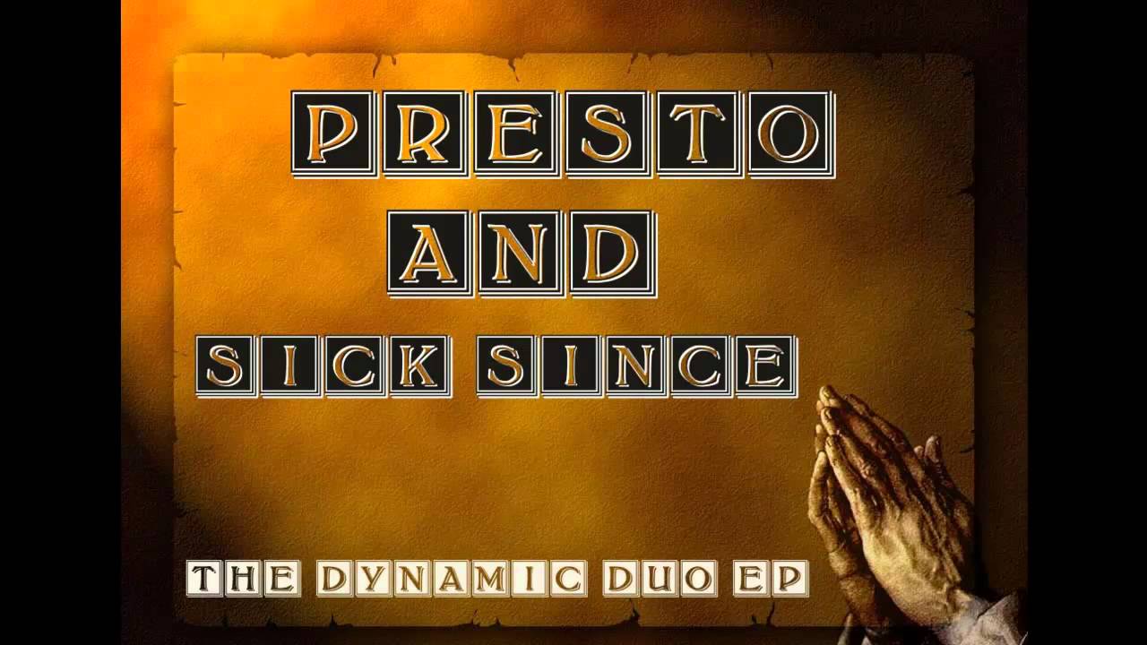 Presto And Sick Since - 77 7's