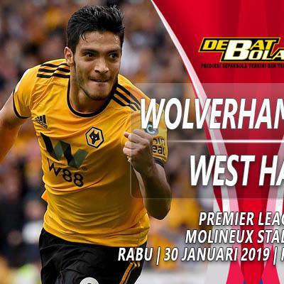 Prediksi Wolverhampton vs West Ham 30 Januari 2019 - Pekan ke-24 Liga Inggris