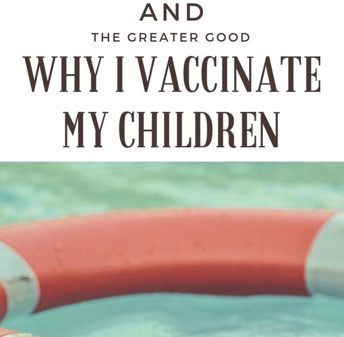 Protecting My Children and the Greater Good: Why I Vaccinate My Children