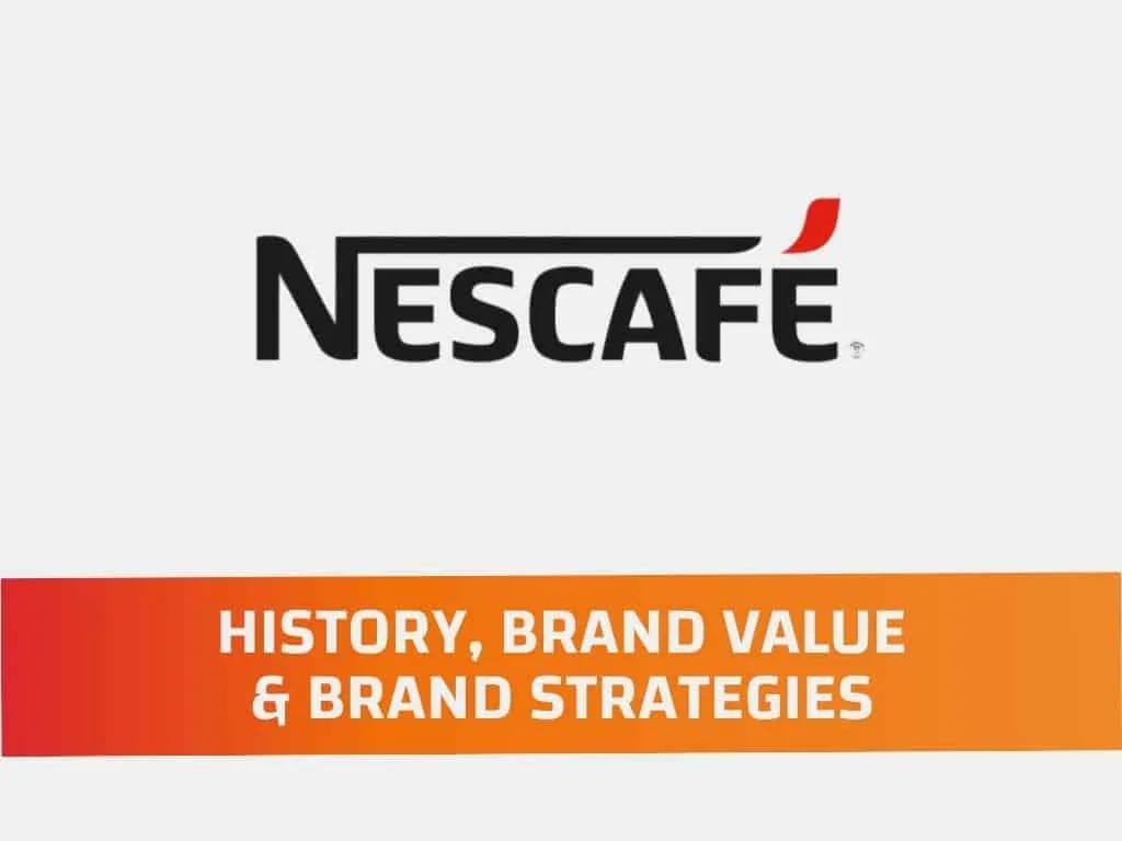 Nescafe- History, Brand Value and Brand Strategy