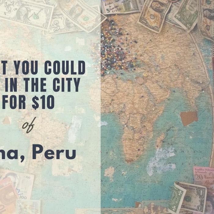 What You Could Get in Lima for $10 - Cheap Ways to Explore the Highlights of Peru's Capital