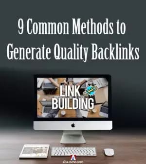 9 Common Methods to Generate Quality Backlinks