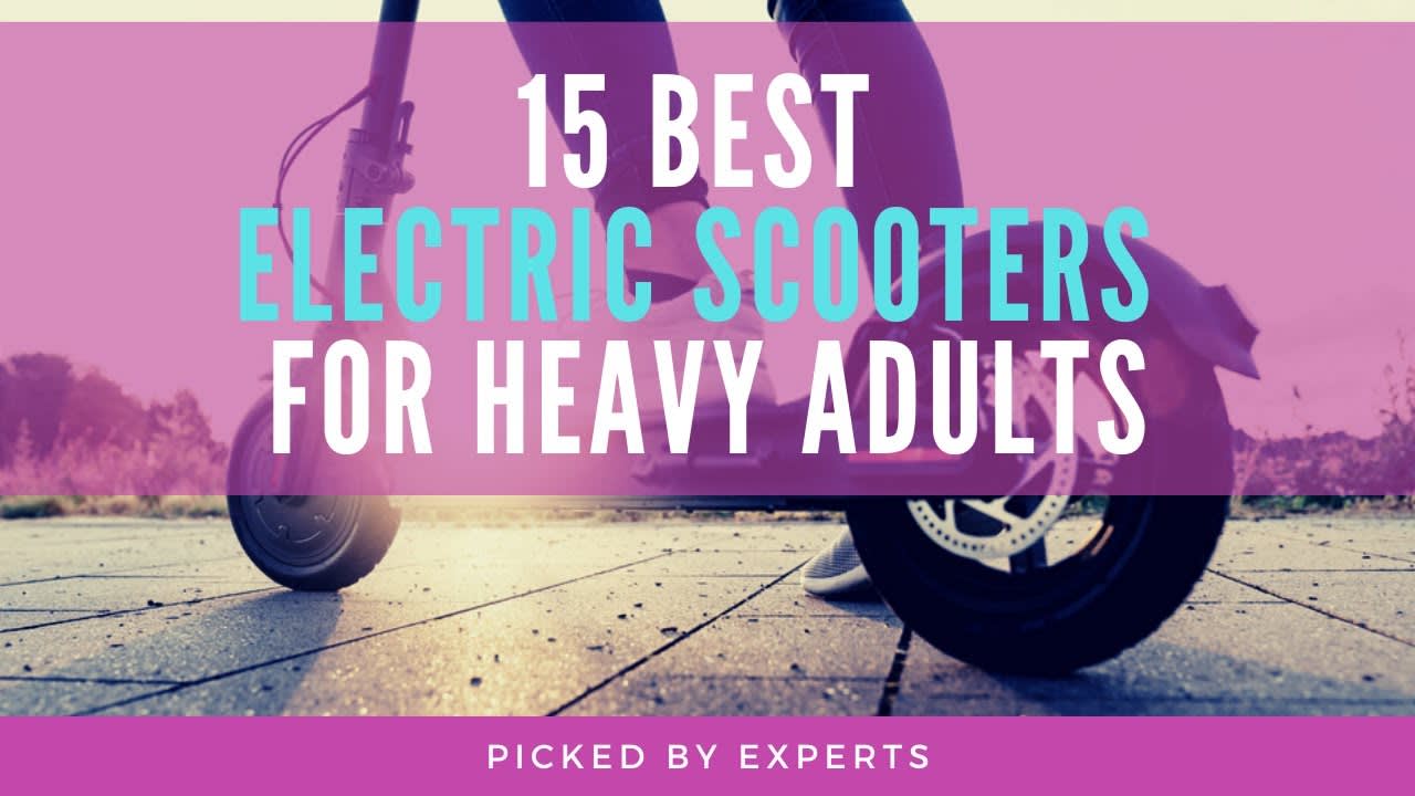 Best Electric Scooters for Heavy Adults [15 Best Sellers]