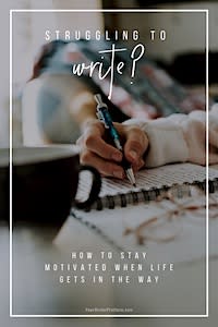Struggling to Write? How to Stay Motivated When Life Gets in the Way – by Kimberley Grabas…