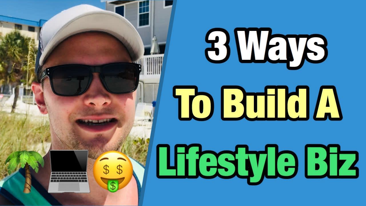 3 Ways To Build A Lifestyle Business (How I Make $100,000+ Per Year)