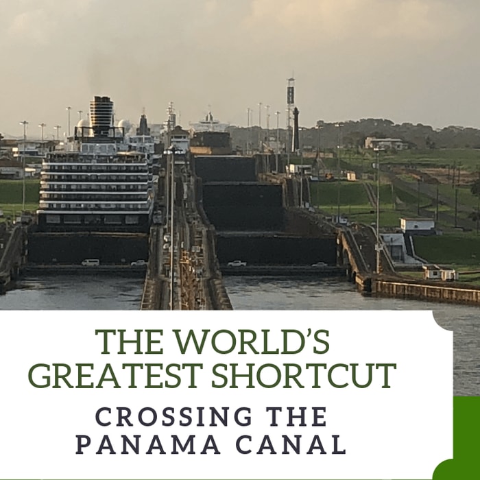 The World's Greatest Shortcut - Crossing the Panama Canal