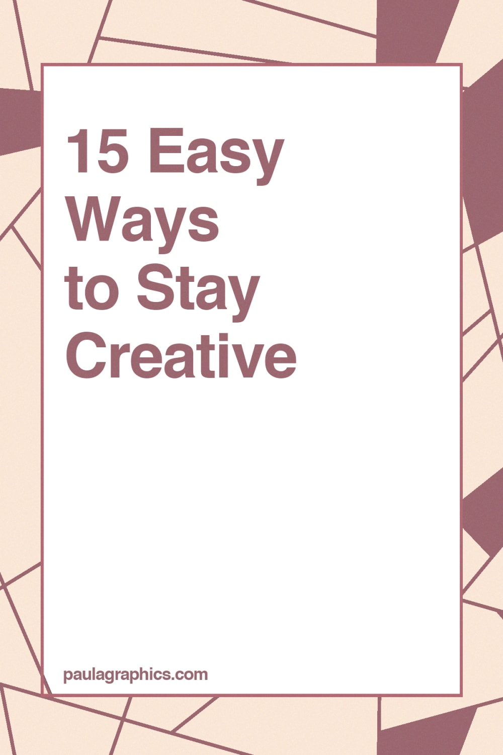 15 Easy Ways to Stay Creative