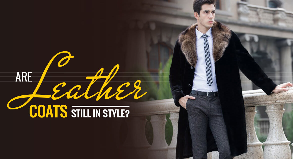 Are Leather Coats Still in Style? | New American Jackets