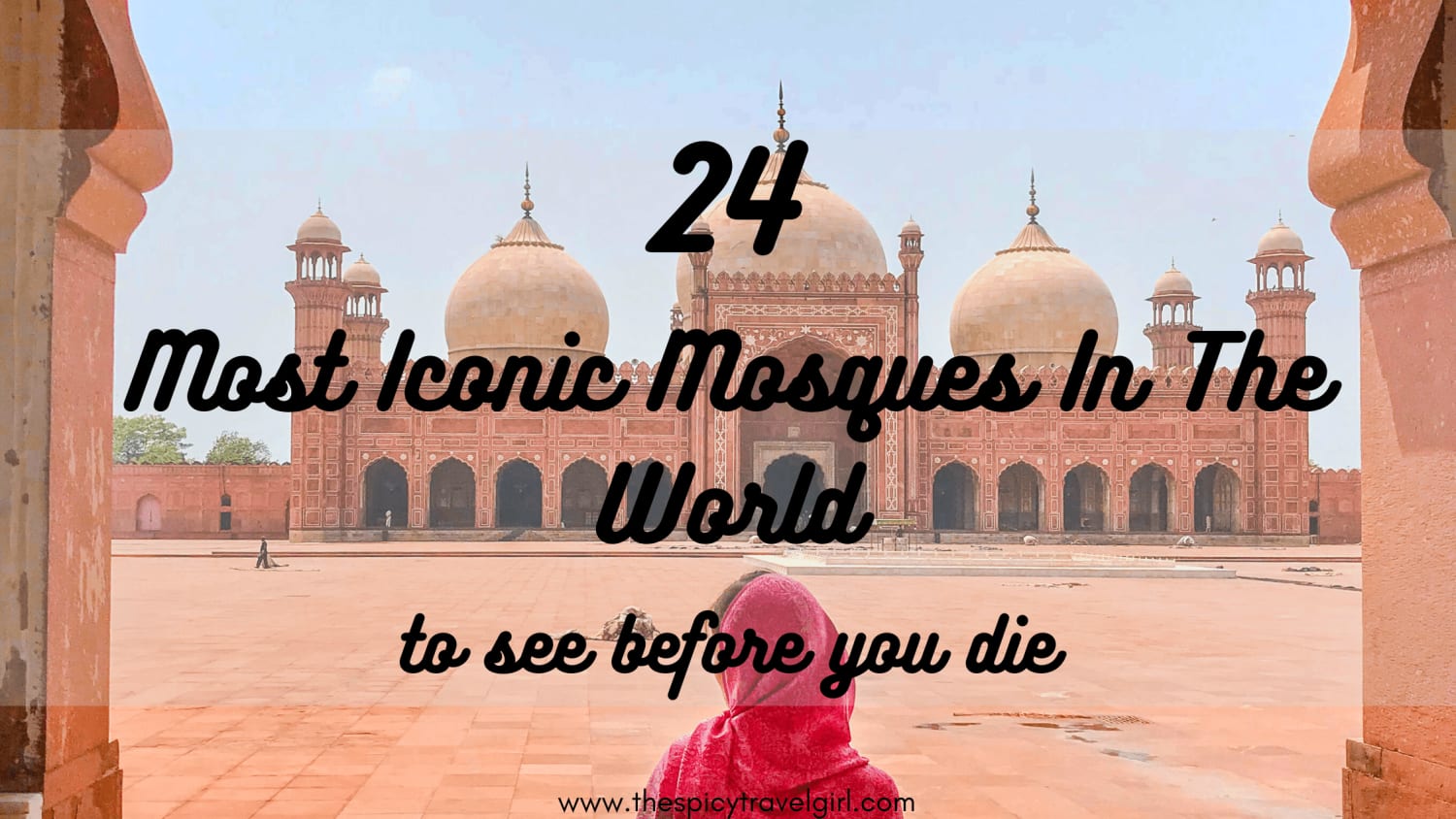 24 Most Iconic Mosques In The World To See Before You Die - The Spicy Travel Girl