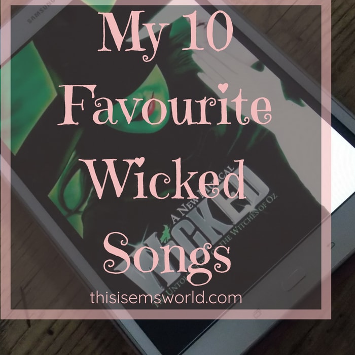 My 10 Favourite Wicked Songs