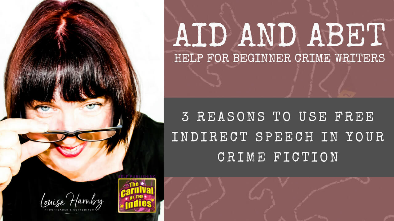 3 reasons to use free indirect speech in your crime fiction