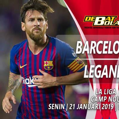 Prediksi Barcelona vs Leganes 21 Januari 2019 - Liga Spanyol