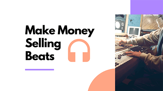 Best Ways to Sell Beats Effectively and Make Money Selling Beats Online