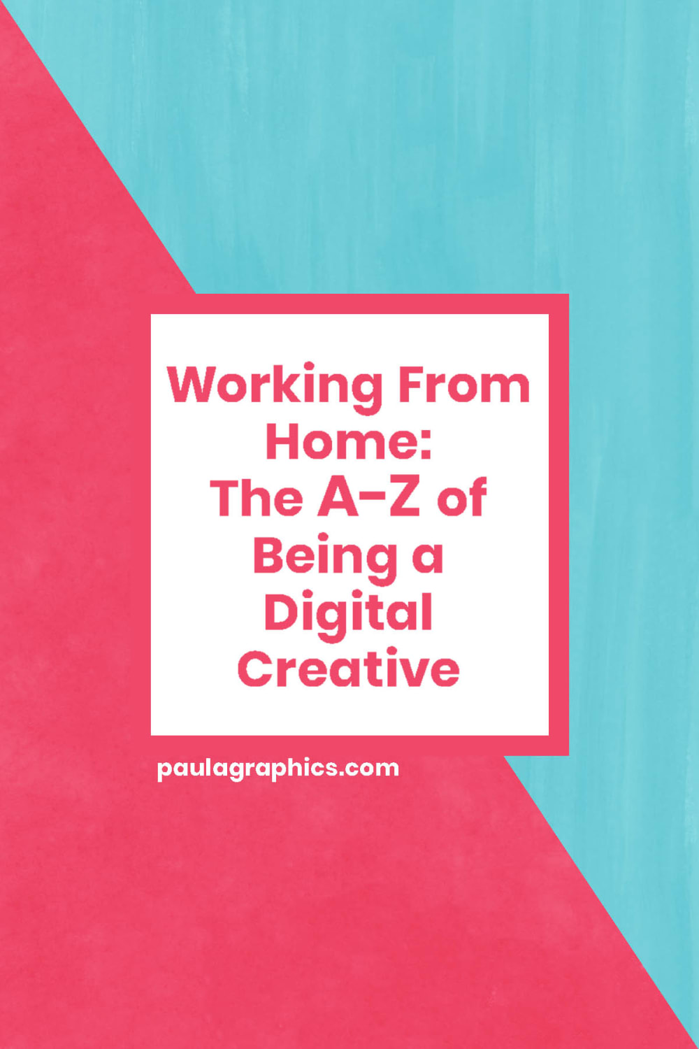 Working From Home: The A-Z of Being a Digital Creative