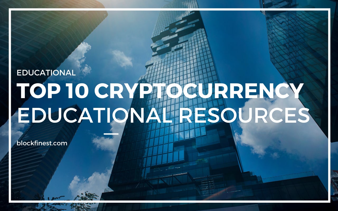 TOP 10 Bitcoin/Cryptocurrency Educational Resources