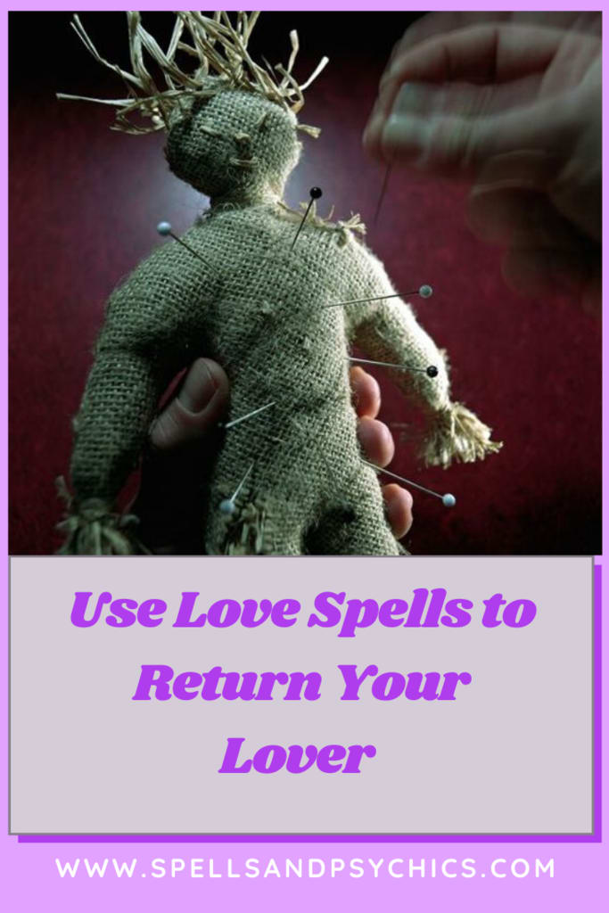 Ways to Use Love Spells to Return Your Lover and How to Use Black Magic to Get Women
