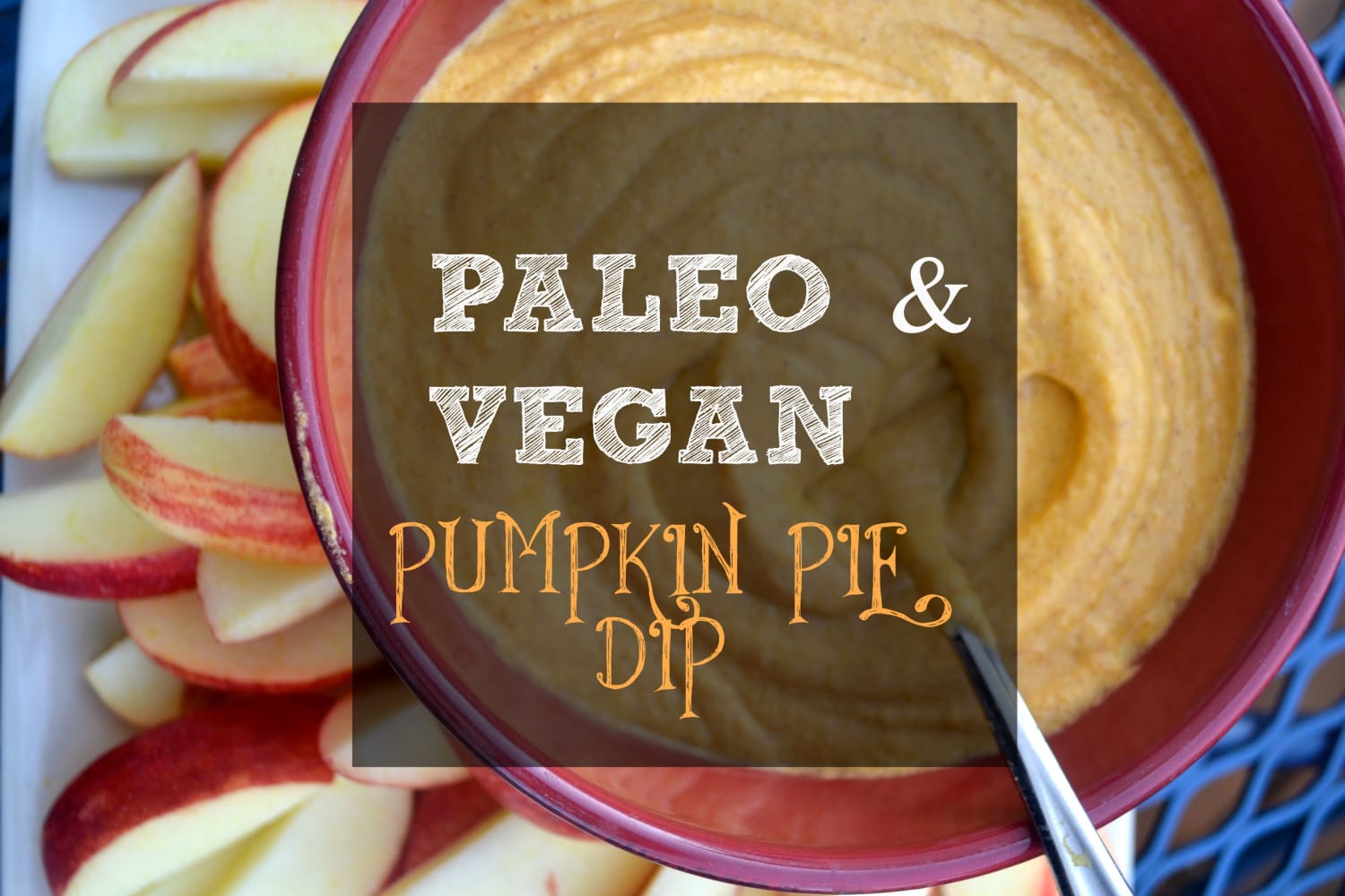Paleo and Vegan Pumpkin Pie Dip