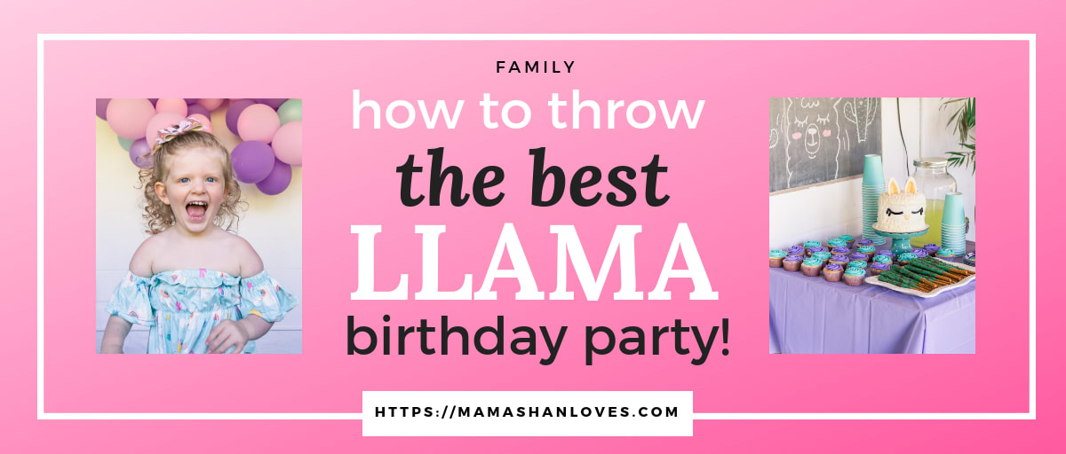 How to Throw an Adorable Llama Birthday Party