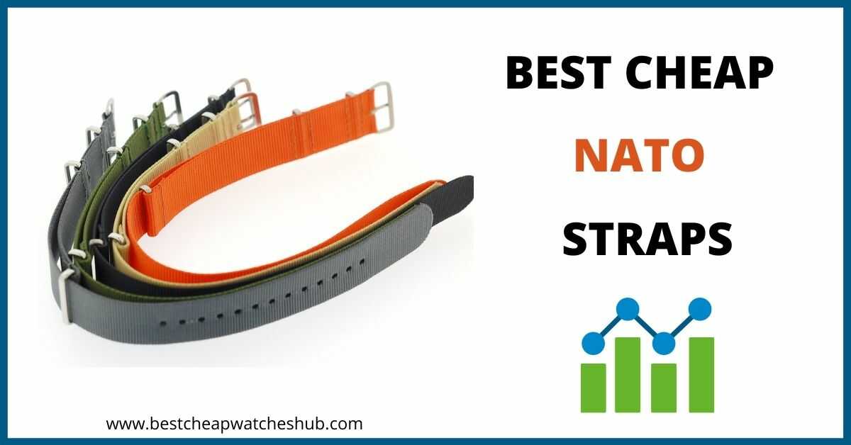 Best Cheap Nato Straps - Best Cheap Watches For Guys