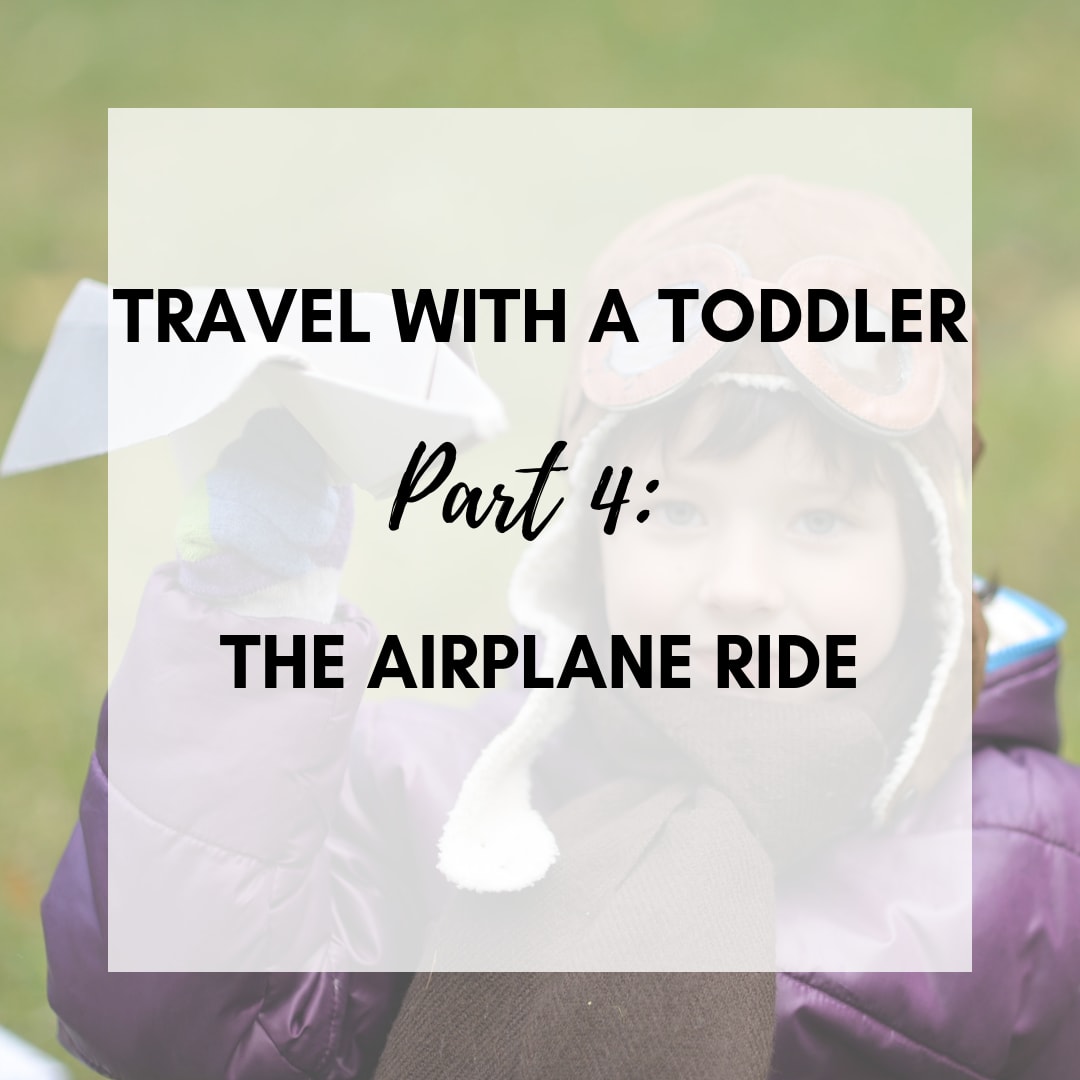 Travel With Toddler 4: Airplane With Your Toddler In Tow
