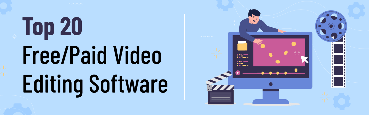 Top 20 Free/Paid Video Editing Software To Use in 2021