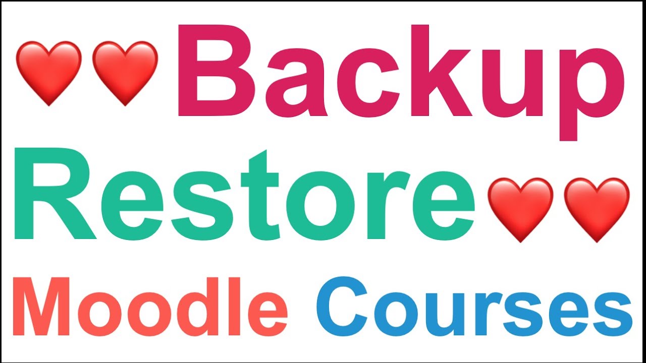 How to Backup and Restore Courses on Moodle
