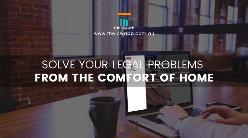 Solve Your Legal Problem From The Comfort Of Home