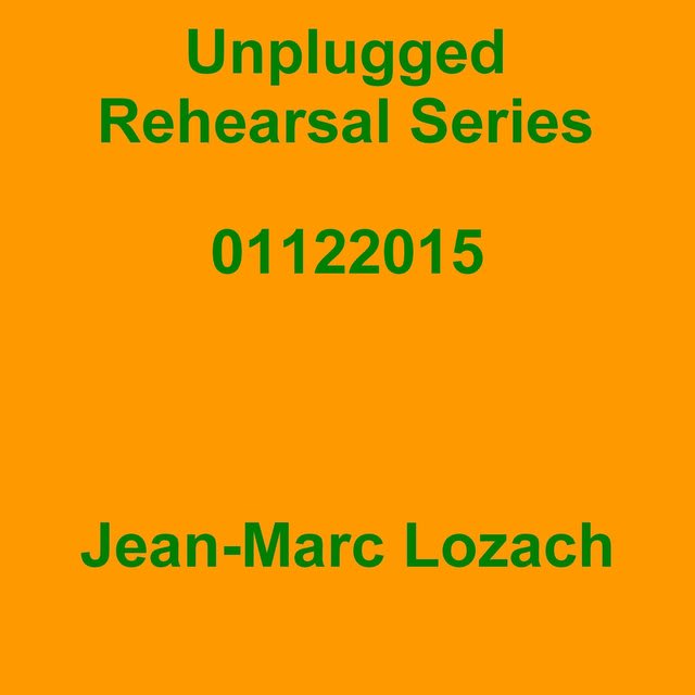 Jean-Marc Lozach - Unplugged Rehearsal Series 01122015